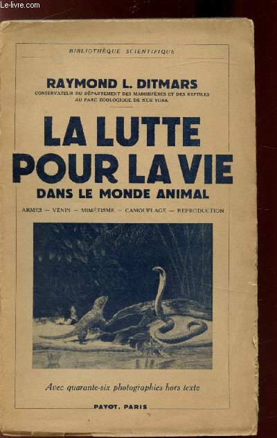 La lutte pour la vie - Dans le monde animal - Armes - Venin - Mimtisme - Camouflage - Reproduction