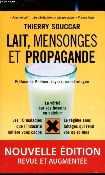 Lait, mensonges et propagande - La vrit sur vos besoins en calcium - Les 10 maladies que l'industrie laitire vous cache - Le rgime sans laitage qui rend vos os solides.