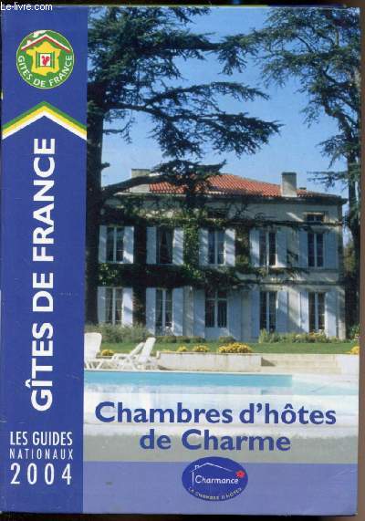 Chambres d'htes de charme - Les guides nationaux 2004 - Gte de France -