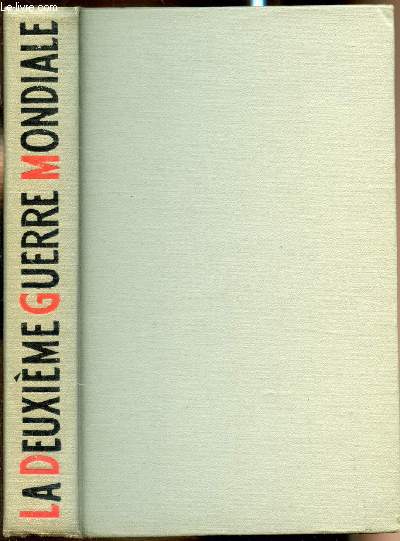 La deuxime guerre mondiale - Etude politique et militaire -