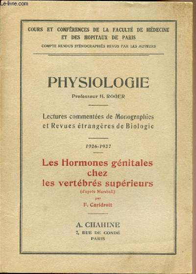 Physiologie - revue commentees de Monographies et revues etrangeres de biologie - 1926-1927 - Les hormones gnitales chez les vertbrs suprieurs.