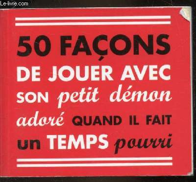 50 faons de jouer avec son petit dmon ador quand il fait un temps pourri