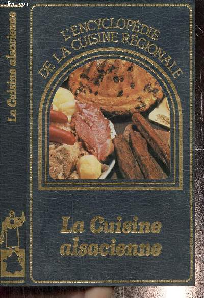 La cuisine alsacienne - collection l'encyclopdie de la cuisine rgionale