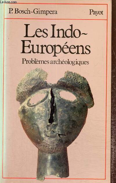 Les Indos-Europens - Problmes archlogiques (Prface et traduction de Raymond Lantier)