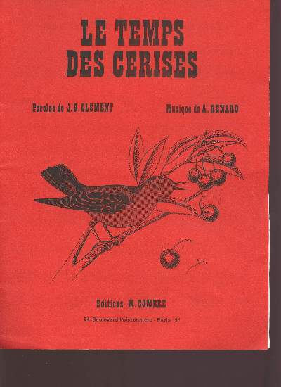 Le temps des cerises - Paroles de J.B. Clement, Musique de A. Renard, Harmonisation de M. Floret - P4460