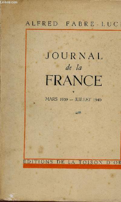 Journal de la France . Mars 1939 - Juillet 1940