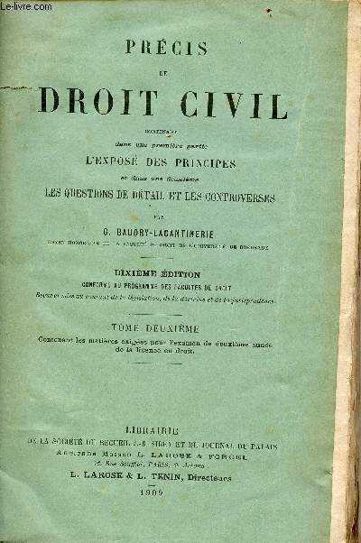 Prcis de Droit Civil - L'Expos des Principes - Les Questions de dtail et les Controverses-Tome 2 contenant les matires exiges pour l'examen de 2me anne de la licence en droit- 10me dition