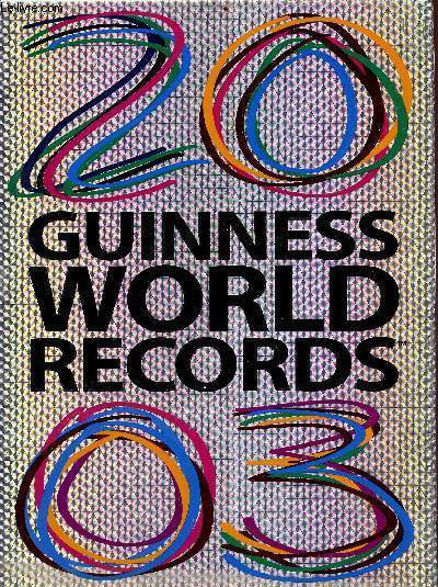 Guinness World Records 2003 - 1000 nouveaux records dlirants