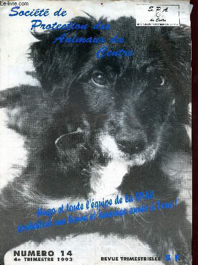Revue Socit de Protection des Animaux Du Centre - N14 - 4e Trimestre - 1993 - la classification des chiens - cheval de trait - l'anne de tous les J - quelques petites choses sur les chiens - infos etc...