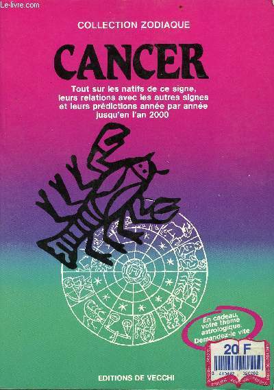 Cancer - Tout sur les natifs de ce signe, leurs relations avec les autres signes et leurs prdictions anne par anne jusqu'en l'an 2000 - Collection Zodiaque