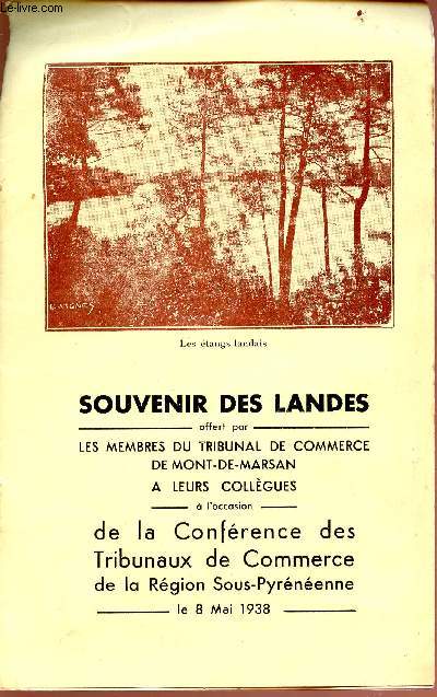 Brochure de souvenirs des Landes  l'occasion de la Confrence des tribunaux de commerce de la rgion sous-pyrnenne le 8 mai 1938