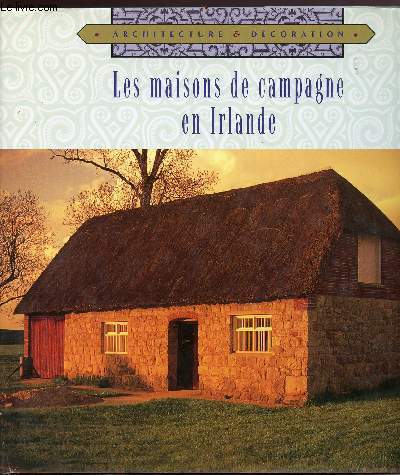 Les maisons de campagnes en irlande - Collection architecture & dcoration