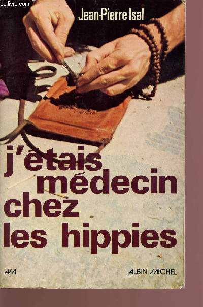 J'tais mdecin chez les hippies