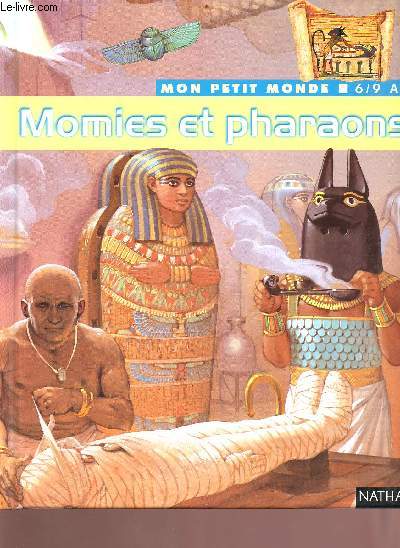Momies et pharaons - Collection mon petit monde 6/9 ans