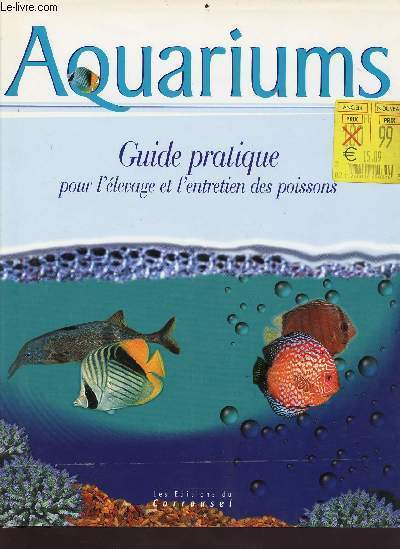 Aquariums - guide pratique pour l'entretien et levage des poissons