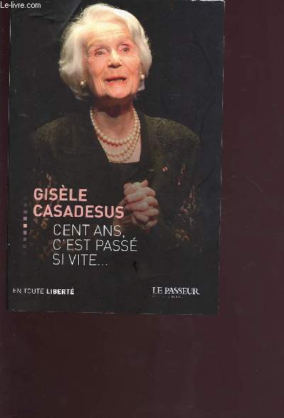 Cent ans, c'est pass si vite - Collection en toute libert