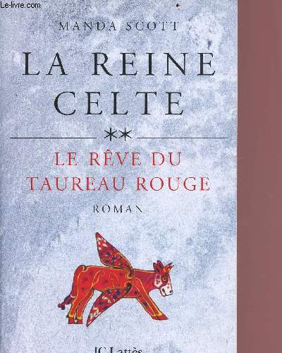 La reine celte tome 2 : le rve du taureau rouge