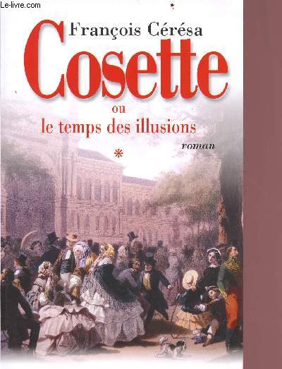Cosette ou le temps des illusions tome 1