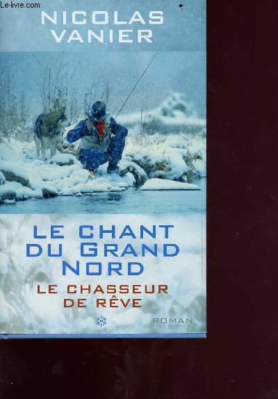 Le chant du grand nord - le chasseur de rve