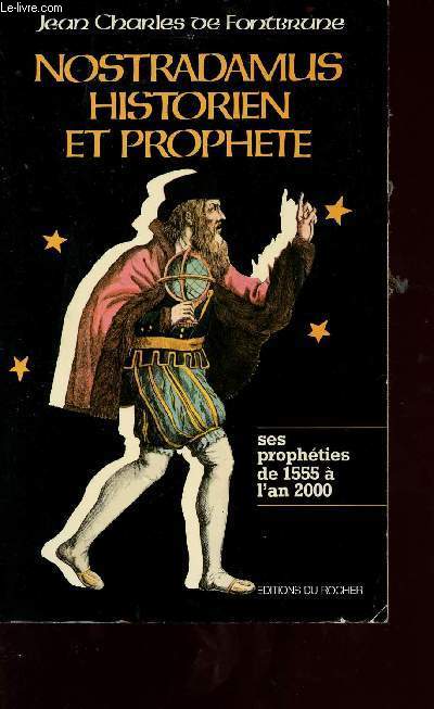 Nostradamus, historien et prophte - les prophties de 1555  l'an 2000