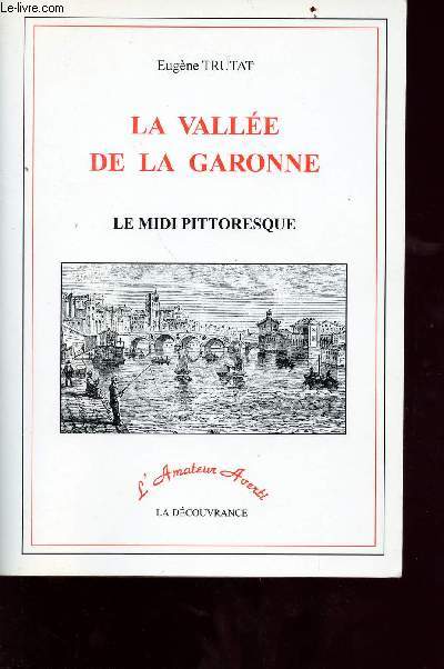 La valle de la garonne - le midi pittoresque - Collection l'amateur averti