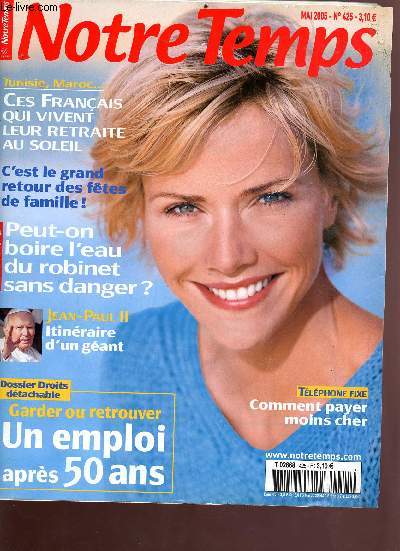 Notre temps N 425 mais 2005 - Sommaire : Les alicaments, le golf, le tlphone fixe, louer un camping car, les centrales vapeur etc...