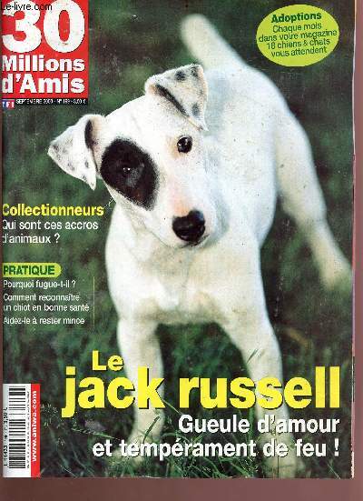 30 millions d'amis n199 de septembre 2003 - Sommaire : accros aux animaux, julien son coeur pour les pigeons, le jack russel ange ou dmon ? etc...