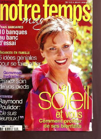 Notre temps N 367 de juillet 2000 - Sommaire : profitez du soleil en toute scurit, vaincre le ronflement grce  la radiofrquence, malte l'le des chevaliers etc...