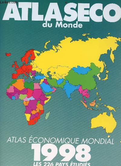 Atlaseco du monde - atlas conomique mondial 1998 - les 226 pays tudis