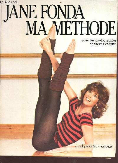 Jane Fonda : ma mthode - avec des photographies - Collection encyclopdies & connaissances