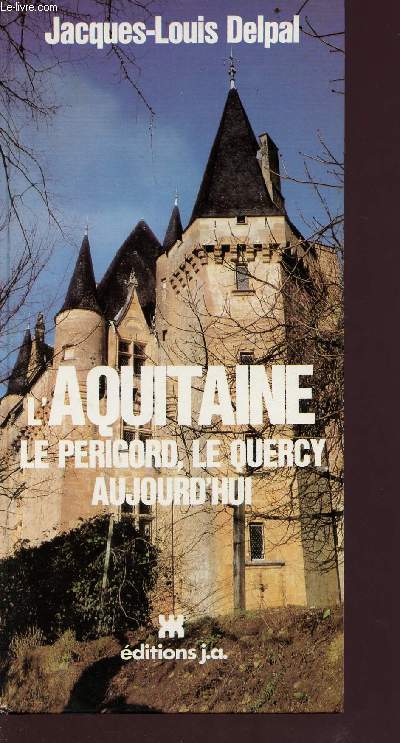 L'Aquitaine - le prigord, le quercy aujourd'hui