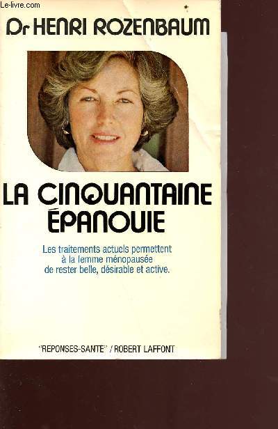 La cinquantaine panouie - les traitements actuels permettent  la femme mnaupose de rester belle dsirable et active