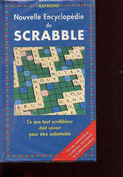 Nouvelle encyclopdie du scrabble - ce que tout scrabbleur doit savoir pour tre imbattable
