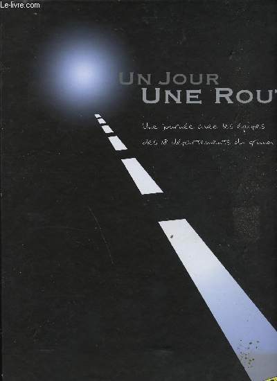 Un jour une route - une journe avec les quipes des 18 dpartements du grand sud-ouest