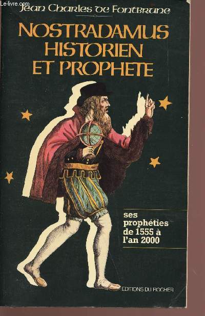 Nostradamus historien et prophte - ses prophties de 1555  l'an 2000