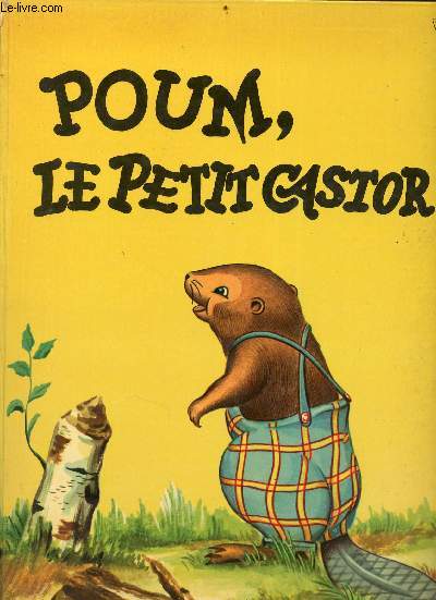 Poum le petit castor et ses nouveaux amis