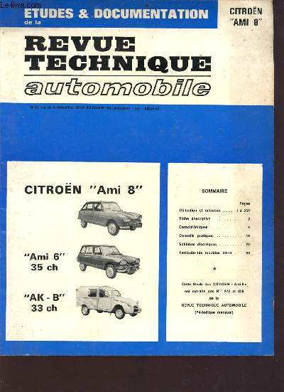 Etudes & documentation de la revue technique automobile - citron AMI 8 (Ami 6 35ch, AK-B 33ch) - Sommaire : utilisation et entretien, fiche descriptive, conseils pratiques etc...