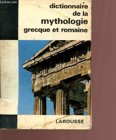 Dictionnaire de la mythologie grecque et romaine - Collection les dictionnaires de l'homme du XXe sicle