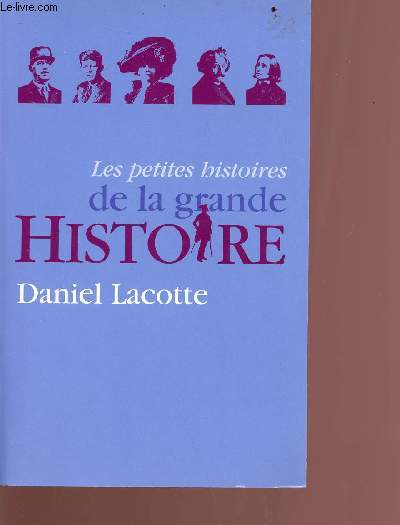 Les petites histoires de la grande histoire