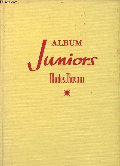 Album junior modes & travaux tome 1 : le petit prince et son miroir, jonas et casimir et les pirates du sud, 1990 ou les moins de 15 ans  l'assaut du cosmos, jeux et divertissements, histoire parallle des U.S.A et de l'U.R.S.S etc...