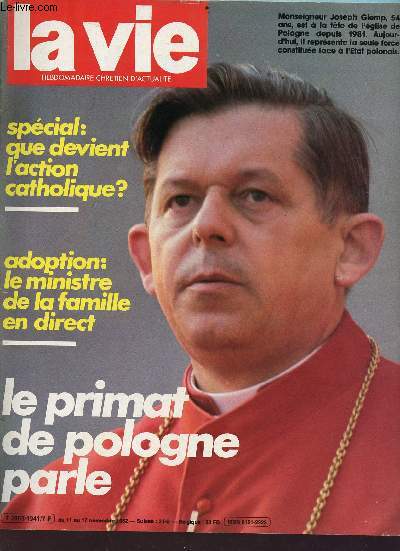 La vie hebdomadaire chrtien d'actualit - du 11 au 17 novembre 1982 - Sommaire : spcial: que devient l'action catholique ?, adoption: le ministra de la famille en direct, le primat de pologne parle