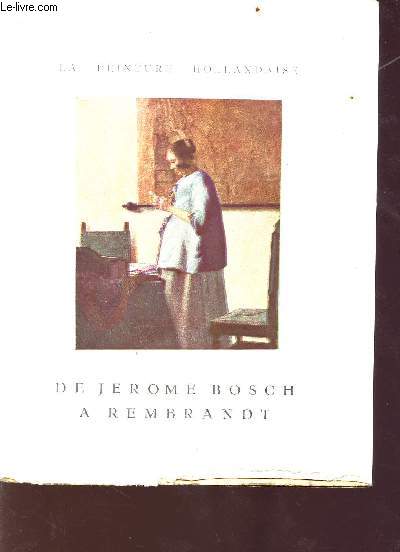 La peinture Hollandaise de Jrome Bosch  Rembrandt