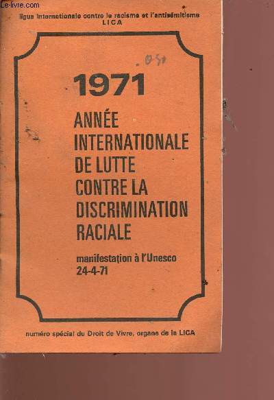 1971 anne internationale de lutte contre la discrimination raciale - manifestation  l'unesco 24-4-71 - ligue internationale contre le racisme et l'antismitisme LICA - numro spcial du droit de vivre, organe LICA