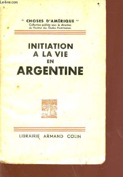 Initiation  la vie en argentine - Collection choses d'amrique