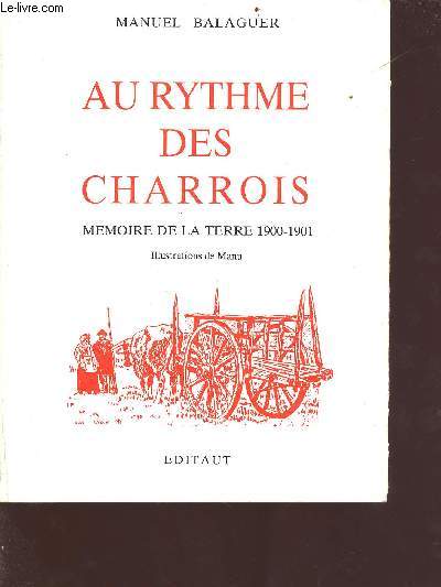 Au rythme des charrois - mmoire de la terre 1900-1901 - envoi de l'auteur