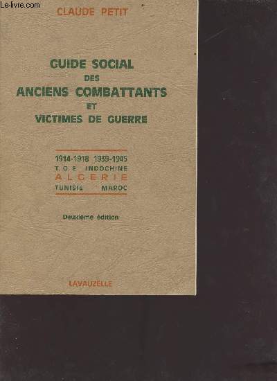 Guide social des anciens combattants et victimes de guerre - 1914-1918/1939-1945 - deuxime dition 1977 revue et augmente
