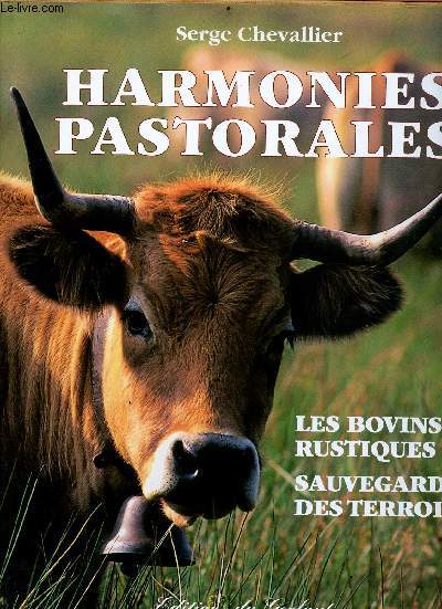Harmonies pastorales - les bovins rustiques, sauvegarde des terroires