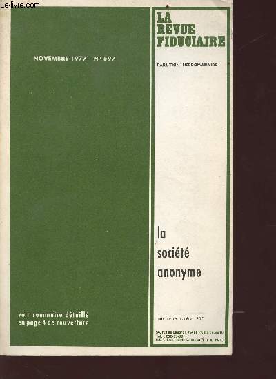 La revue fiduciaire n597 - novelbre 1977 - la socit anonyme - Sommaire : droit des socit, constitution, administration et direction, contrle des comptes etc...