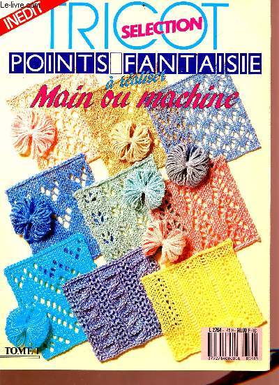 Tricot slection - supplment au numro 158 - points fantaisie  raliser main ou machine - tome 1 - Sommaire : ajours en fil classique, jacquard en fil classique,ajours en fil boucl etc...