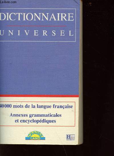 Dictionnaire universel - 40000 mots de la langue franaise - annexes grammaticales et encyclopdiques